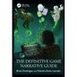 The Definitive Game Narrative Guide - Paperback