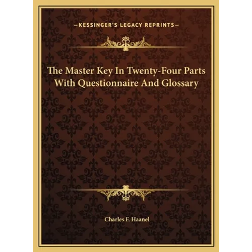 The Master Key In Twenty-Four Parts With Questionnaire And Glossary - Hardcover