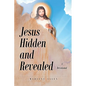 Jesus Hidden and Revealed: A Devotional - Paperback
