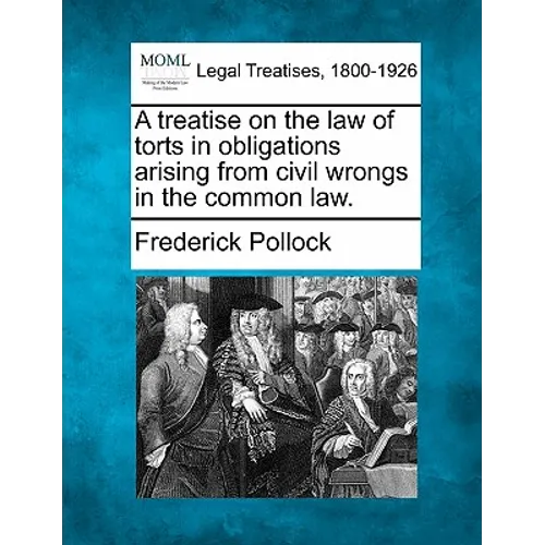A treatise on the law of torts in obligations arising from civil wrongs in the common law. - Paperback