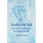Under the Veil. My Personal Journey into Mediumship - Paperback