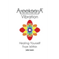 AreekeerA(TM) Vibration: Healing Yourself From Within - Paperback