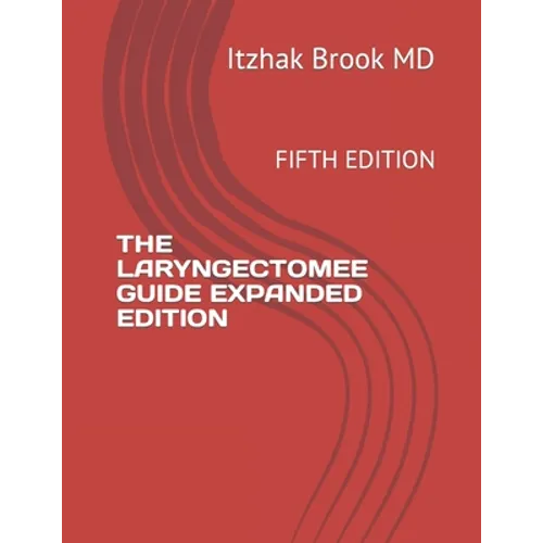 The Laryngectomee Guide Expanded Edition: Fifth Edition - Paperback