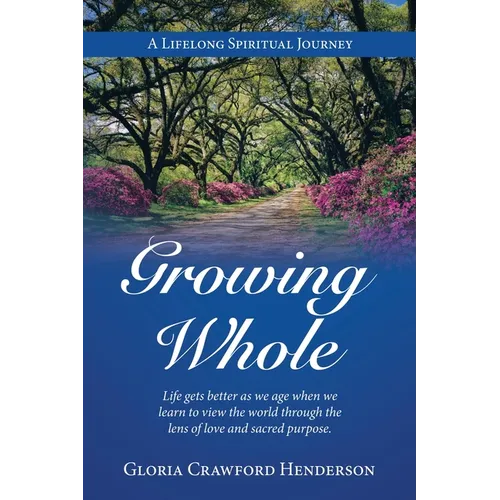 Growing Whole: A Lifelong Spiritual Journey - Paperback