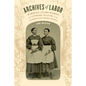 Archives of Labor: Working-Class Women and Literary Culture in the Antebellum United States - Paperback