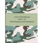 Army Field Manual FM 21-10 (Field Hygiene and Sanitation) - Paperback