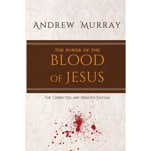 The Power of the Blood of Jesus: The Corrected and Updated Edition - Paperback