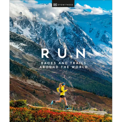 Run: Races and Trails Around the World - Hardcover