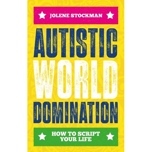 Autistic World Domination: How to Script Your Life - Paperback