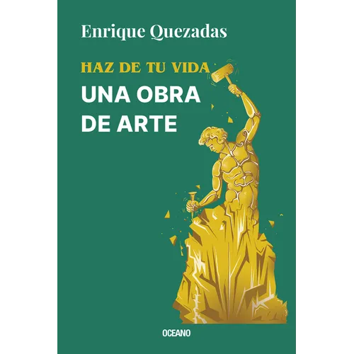 Haz de Tu Vida Una Obra de Arte / Make Your Life a Work of Art - Paperback
