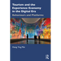 Tourism and the Experience Economy in the Digital Era: Behaviours and Platforms - Paperback