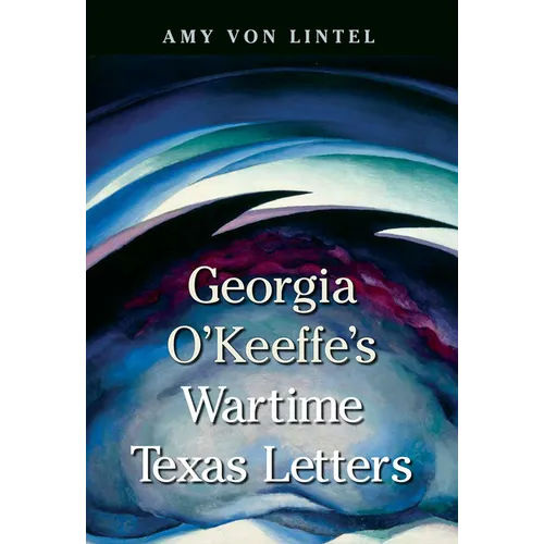 Georgia O'Keeffe's Wartime Texas Letters - Paperback
