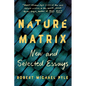 Nature Matrix: New and Selected Essays - Paperback