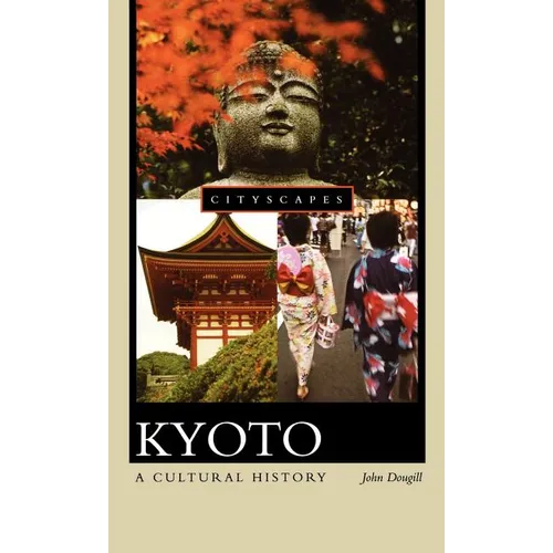 Kyoto: A Cultural History - Hardcover