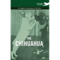 The Chihuahua - A Complete Anthology of the Dog - - Paperback