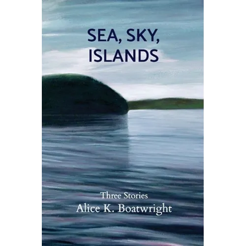 Sea, Sky, Islands: Three stories - Paperback