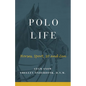 Polo Life: Horses, Sport, 10 and Zen - Paperback