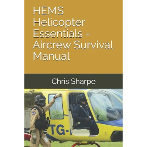 HEMS Helicopter Essentials - Aircrew Survival Manual - Paperback