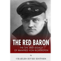 The Red Baron: The Life and Legacy of Manfred von Richthofen - Paperback