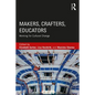 Makers, Crafters, Educators: Working for Cultural Change - Paperback