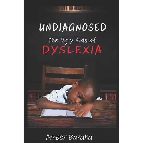 Undiagnosed: The Ugly Side of Dyslexia - Paperback