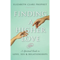 Finding a Higher Love: A Spiritual Guide to Love, Sex and Relationships - Paperback