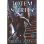 Totem Spirits - Paperback