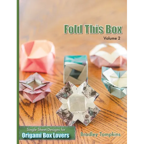 Fold This Box: Volume 2: Single-Sheet Designs for Origami Box Lovers - Paperback