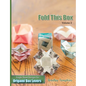 Fold This Box: Volume 2: Single-Sheet Designs for Origami Box Lovers - Paperback
