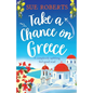 Take a Chance on Greece: A completely uplifting feel-good read - Paperback
