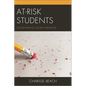 At-Risk Students: Transforming Student Behavior - Paperback