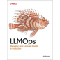 Llmops: Managing Large Language Models in Production - Paperback