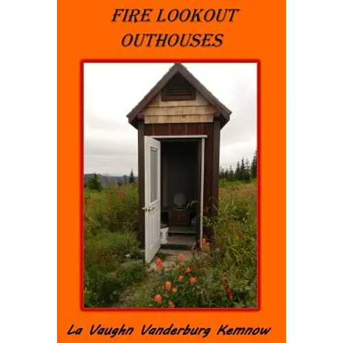Fire Lookout Outhouses - Paperback