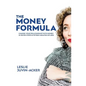 The Money Formula: Change Your Relationship With Money In 7 Steps & 15 Minutes Or Less - Paperback