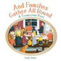 And Families Gather All Round: A Thanksgiving Dinner Poem A contemporary take on the kids' folk song And the green grass grows all around - Paperback