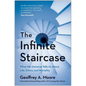 The Infinite Staircase: What the Universe Tells Us about Life, Ethics, and Mortality - Hardcover