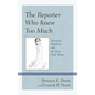 Reporter Who Knew Too Much: Harrison Salisbury and the New York Times - Hardcover