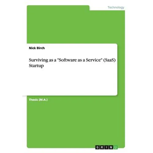 Surviving as a "Software as a Service" (SaaS) Startup - Paperback