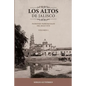 Los Altos de Jalisco: Padrones Parroquiales del Siglo XVII Volumen 1 - Paperback