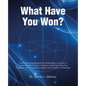 What Have You Won?: Crafting Winning Solutions for Government Contracts: A Comprehensive Guide for Solutions Architects, Featuring Disruptive Technolo - Paperback