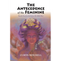 Antecedence of the Feminine - Paperback