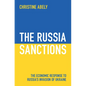 The Russia Sanctions: The Economic Response to Russia's Invasion of Ukraine - Hardcover