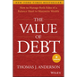 The Value of Debt: How to Manage Both Sides of a Balance Sheet to Maximize Wealth - Hardcover