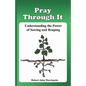 Pray Through It: Understanding the Significance of Sowing and Reaping - Paperback