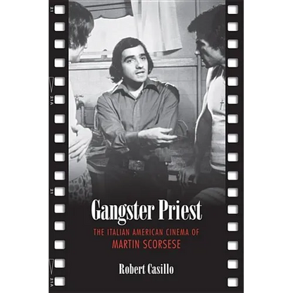 Gangster Priest: The Italian American Cinema of Martin Scorsese - Paperback
