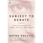 Subject to Debate: Sense and Dissents on Women, Politics, and Culture - Paperback