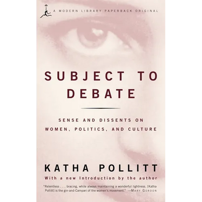 Subject to Debate: Sense and Dissents on Women, Politics, and Culture - Paperback