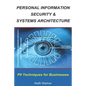Personal Information Security & Systems Architecture: Techniques for PII Management in a Business - Paperback
