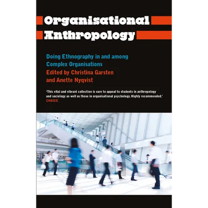 Organisational Anthropology: Doing Ethnography in and Among Complex Organisations - Paperback