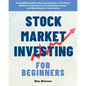 Stock Market Investing for Beginners: A Simplified Guide to Starting Investing in The Stock Market, to help Become an Intelligent Investor and Make Mo - Paperback